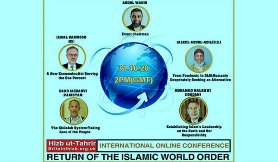 مؤتمر عودة النظام العالمي الإسلامي يختتم أعماله برسالة أمل للمظلومين  ودعوة إلى العمل الجاد لإقامة الخلافة على منهاج النبوة